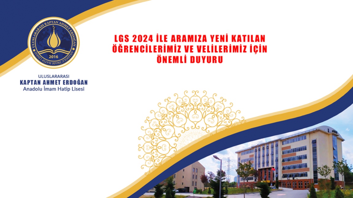 LGS 2024 İLE OKULUMUZA YERLEŞEN ÖĞRENCİLERİMİZİN VE VELİLERİMİZİN DİKKATİNE